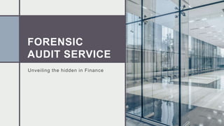FORENSIC
AUDIT SERVICE
Unveiling the hidden in Finance
 