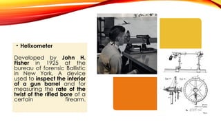 Helixometer Instrument FORENSIC BALLISTICS - ULOD.pptx lessons and discussions | PPTX