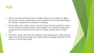Separate
strands
(denature)
Add primers
(anneal)
Make copies
(extend primers)
Repeat Cycle,
Copying DNA
Exponentially
Starting DNA
Template
5’
5’
3’
3’
5’
5’
5’
3’ 3’
3’3’5’
Forward primer
Reverse primer
 