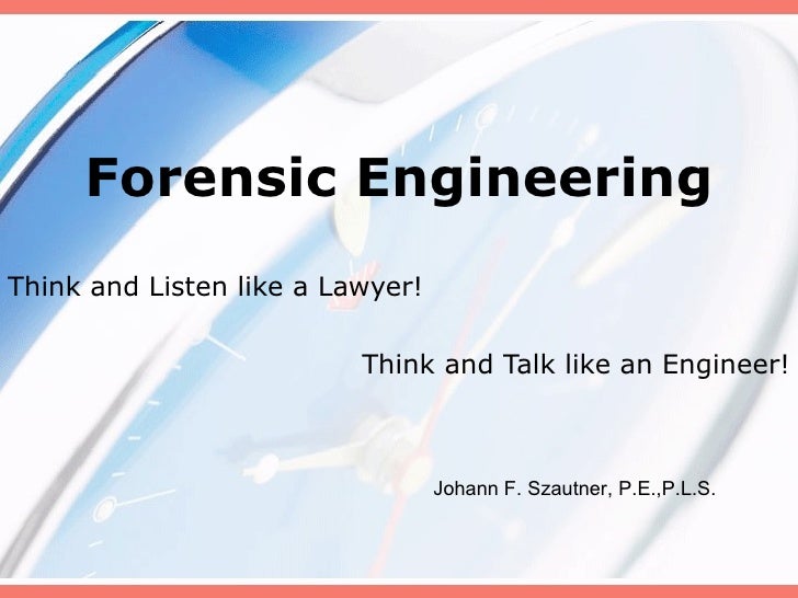 forensic engineering engineer slideshare