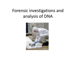 Forensic investigations and analysis of DNA  