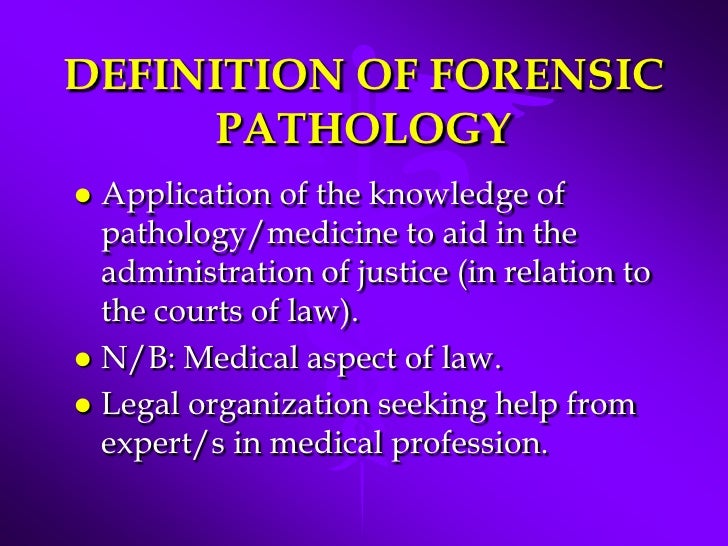Forensic medicine (forensic pathology)