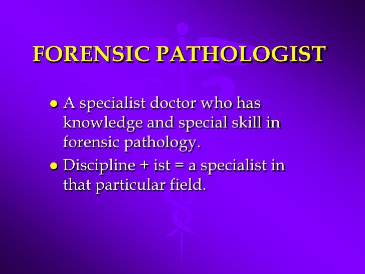 Forensic medicine (forensic pathology)