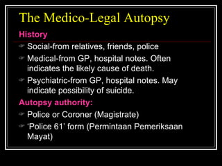 The Medico-Legal Autopsy ,[object Object],[object Object],[object Object],[object Object],[object Object],[object Object],[object Object]
