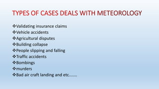 Validating insurance claims
Vehicle accidents
Agricultural disputes
Building collapse
People slipping and falling
Traffic accidents
Bombings
murders
Bad air craft landing and etc.......
 