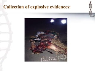Collection of explosive evidences:
 