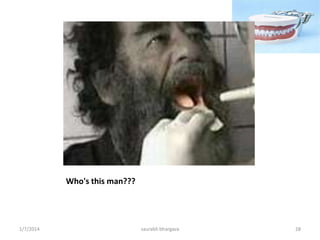 Identify the most probable animal just
by looking at the dentition
10/6/2016 28saurabh bhargava
 