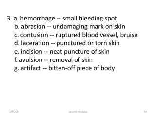 Sex Determination From Teeth
• Determining the sex of unknown human remains is the second step in building a
dental profile.
• Gender can be determined based on data from---
– Cranio-facial morphology and dimensions
– Sex differences in tooth dimensions
– Tooth morphology
– Sex determination by DNA analysis
• Amelogenin (AMEL) is one of the major matrix proteins secreted by the
ameloblasts of the enamel.
• The AMEL gene, coding for a highly conserved protein, is located on X- and Y
chromosomes in humans.
• Thus the females (XX) have two identical AMEL genes but the males (XY) have two
non identical genes.
• Preparing DNA from teeth by ultra sonification, and subsequent PCR amplification,
100% success in determining the sex of the individual has been obtained by some
scientists.
10/6/2016 54saurabh bhargava
 