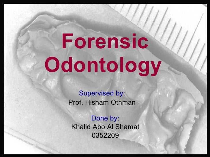 forensic odontology dentistry forensic odontologist