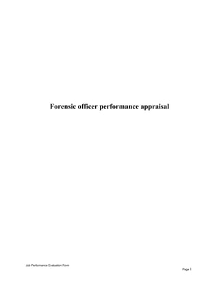 Forensic officer performance appraisal
Job Performance Evaluation Form
Page 1
 