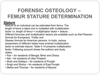 FORENSIC OSTEOLOGY –
TIBIA RACE DETERMINATION
Race
Race is determined from Crural and Intermembral index.
Age
Table 4.17 p...
