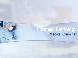 Forensic Pathology Medical Examiner 