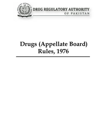 ppellate Board)
gust 2021)
By: Shoaib Ali Khan,
Assistant Director (Legal) DRAP
Drugs d)
Rules,
(As amended till A
Shoaib Ali Khan,
ctor (Legal) DRAP
Drugs (Appellate Bo
Drugs (A
Appellate Board)
Rules, 1976
Rules, 1976
(As amended till August 2021)
Assistant
 