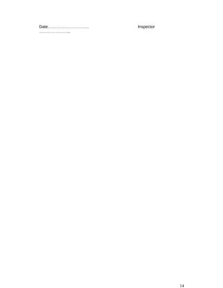 Date………………………… Inspector
…………………..
14
 