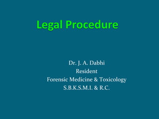 Dr. J. A. Dabhi
Resident
Forensic Medicine & Toxicology
S.B.K.S.M.I. & R.C.
 