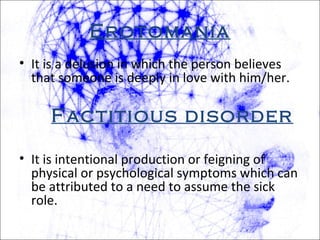 Malingering
• It is fraudulent stimulation or exaggeration of
symptoms.
• It differs from factitious disorder in that the
...