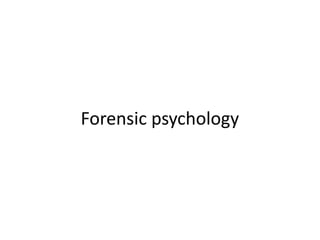 Forensic psychology
 