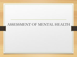ASSESSMENT OF MENTAL HEALTH
 