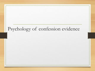 Psychology of confession evidence
 