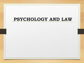 PSYCHOLOGY AND LAW
 