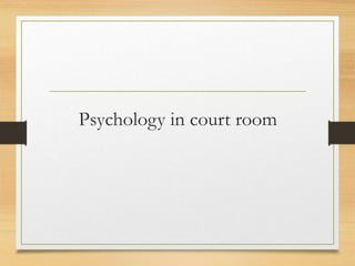 Psychology in court room
 