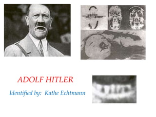 ADOLF HITLER
Identified by: Kathe Echtmann
 