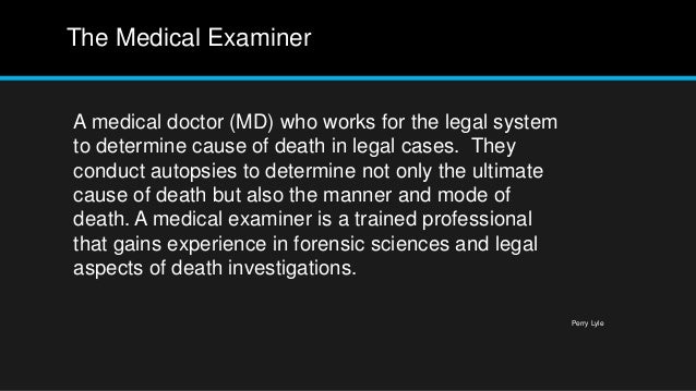 Forensics cause & manner of death