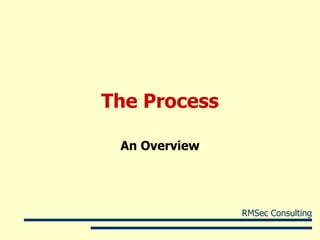 The Process An Overview 