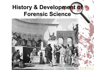 History & Development of Forensic Science