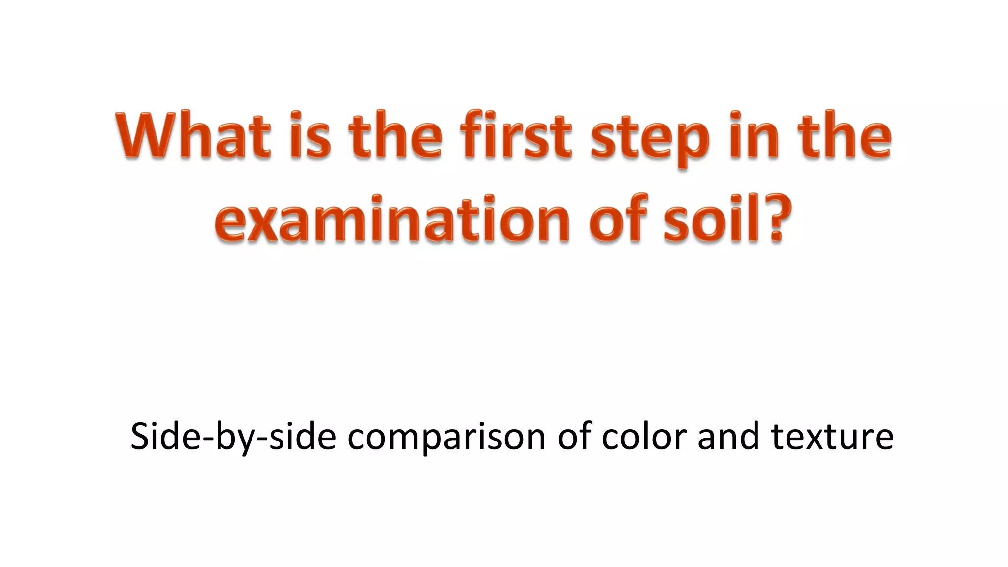 Side-by-side comparison of color and texture
 