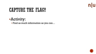 Activity:
Find as much information as you can…
 