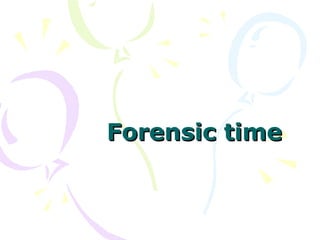 Forensic timeForensic time
 