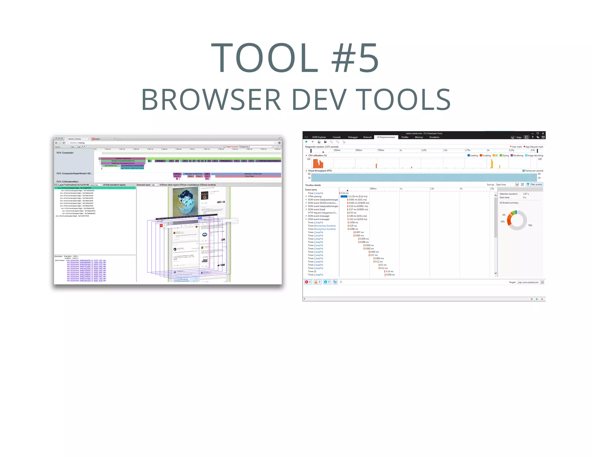 TOOL #5
BROWSER DEV TOOLS
 