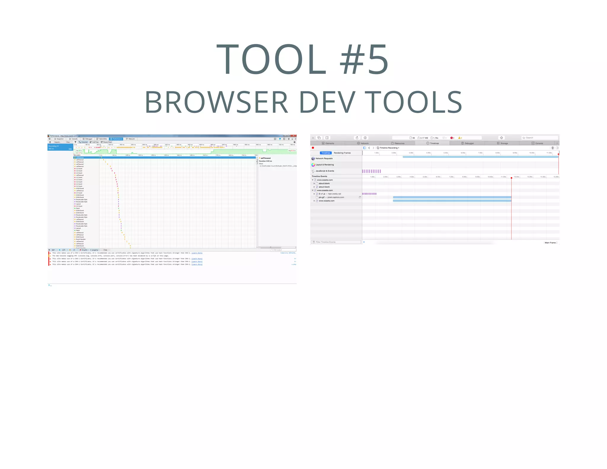 TOOL #5
BROWSER DEV TOOLS
 