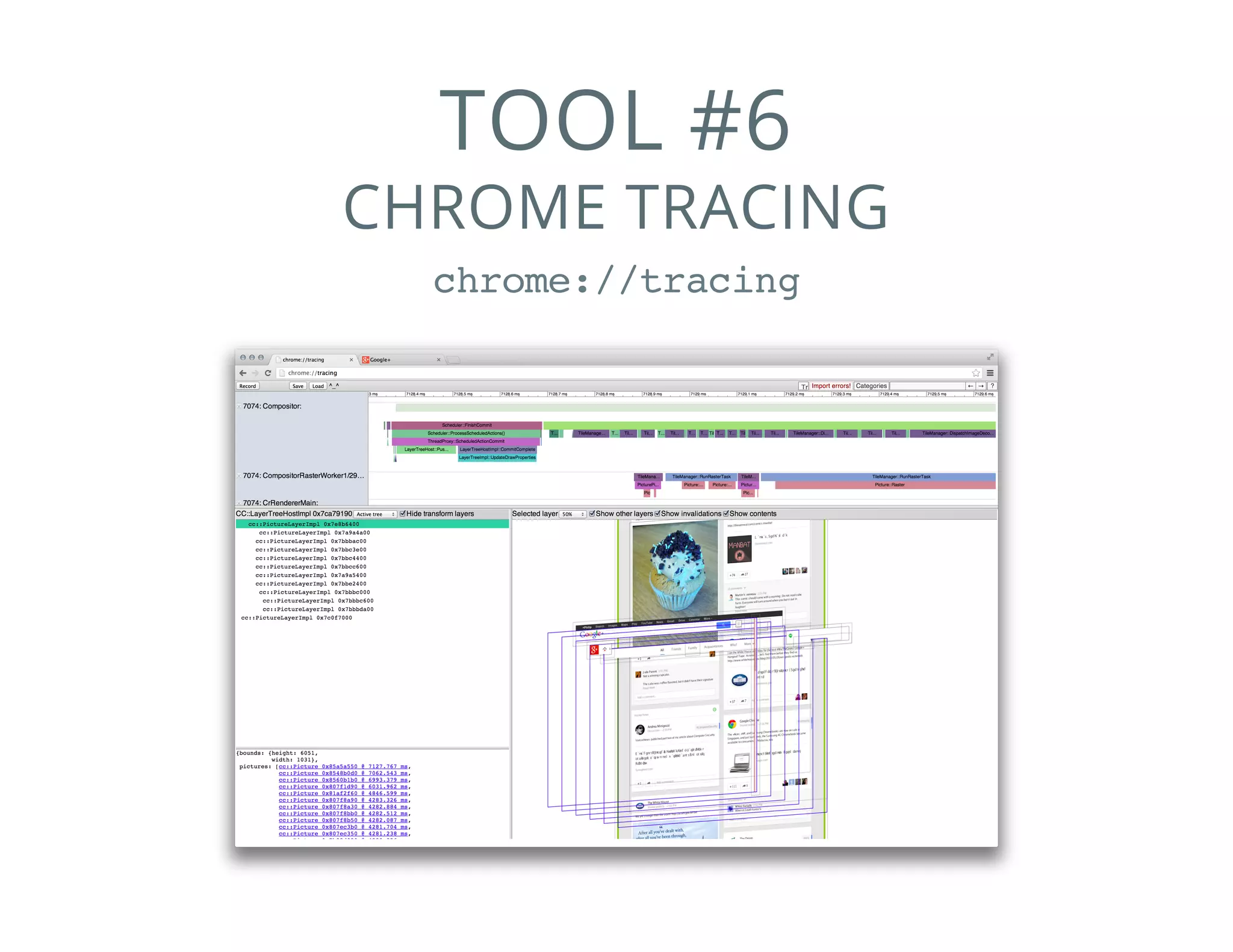 TOOL #6
CHROME TRACING
chrome://tracing
 