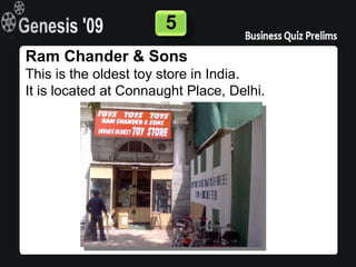 5
Ram Chander & Sons
This is the oldest toy store in India.
It is located at Connaught Place, Delhi.
 