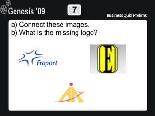 7
a) Connect these images.
b) What is the missing logo?
 