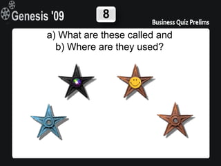 8
a) What are these called and
  b) Where are they used?
 