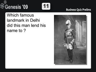 11
Which famous
landmark in Delhi
did this man lend his
name to ?
 