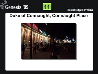 11
Duke of Connaught, Connaught Place
 