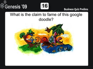 16
What is the claim to fame of this google
                doodle?
 