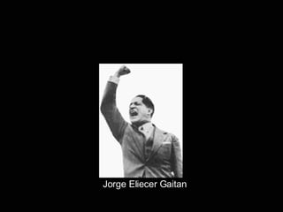 Jorge Eliecer Gaitan 