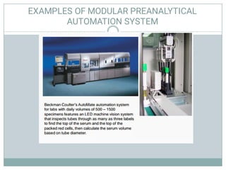 EXAMPLES OF MODULAR PREANALYTICAL
AUTOMATION SYSTEM
 