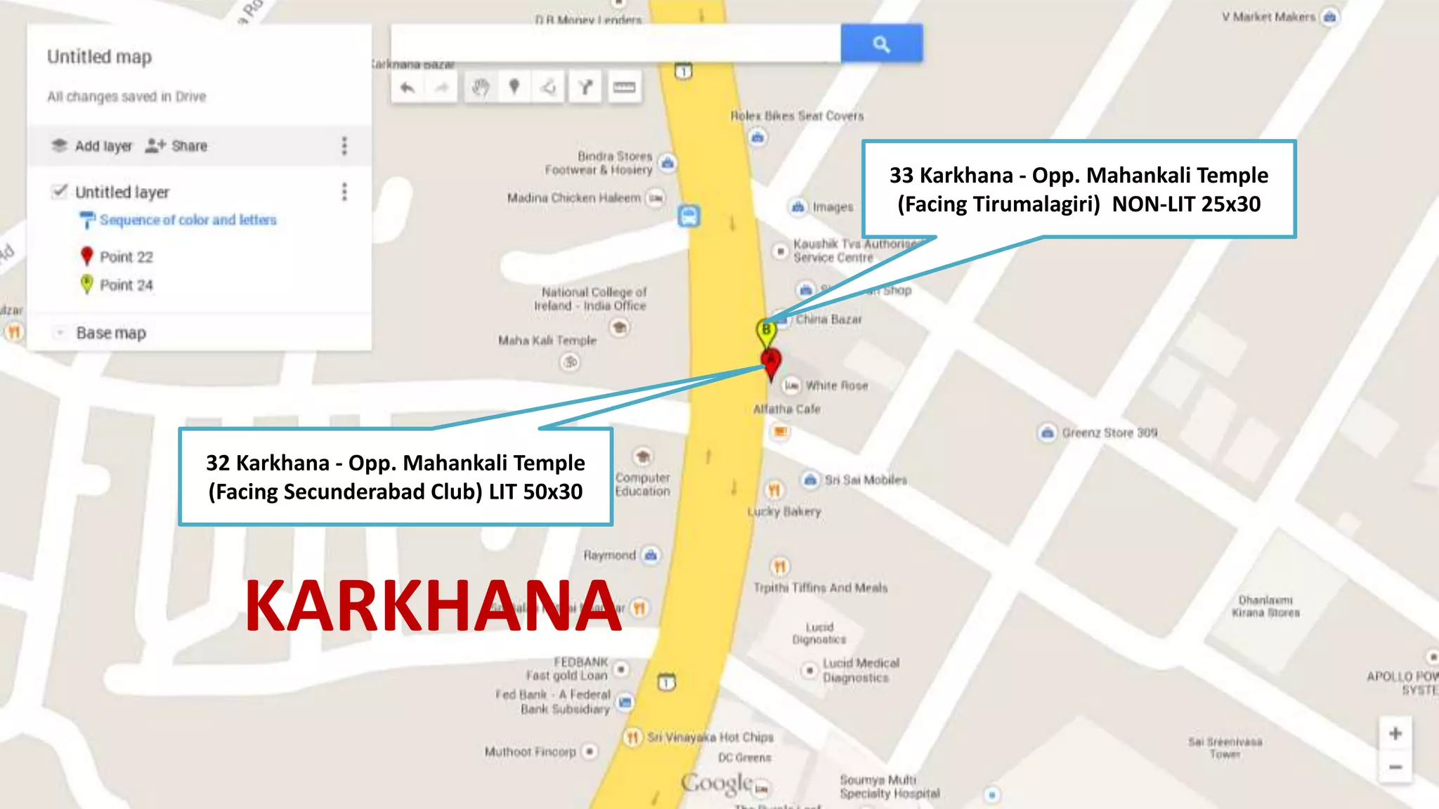 KARKHANA
32 Karkhana - Opp. Mahankali Temple
(Facing Secunderabad Club) LIT 50x30
33 Karkhana - Opp. Mahankali Temple
(Facing Tirumalagiri) NON-LIT 25x30
 