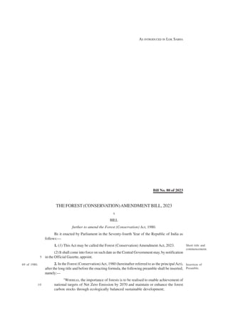 1
Bill No. 80 of 2023
THE FOREST(CONSERVATION)AMENDMENT BILL, 2023
A
BILL
further to amend the Forest (Conservation) Act, ...