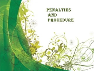 PENALTIES
AND
PROCEDURE
 