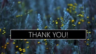 THANK YOU!
 