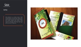Griha
Griha adheres to a certain style in their
communication. We have been craﬅing their
creatives based on a natural and earthy design
that exudes stability and growth. These
brochures have been craﬅed according to the
values and principles that Griha has been
garnering since it's beginning.
 