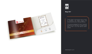 Kay Arr
Though 'digital' is the buzzword, when it comes
to marketing real estate projects, the
old-fashioned brochure is still quite eﬀective.
This brochure developed for Kay Arr Gardenia
provided all the information a prospect would
want to know in the most alluring manner
possible.
www.kayarr.co.in
 