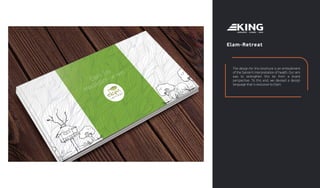Elam-Retreat
The design for this brochure is an embodiment
of the Sanskrit interpretation of health. Our aim
was to strengthen this tie from a brand
perspective. To this end, we devised a design
language that is exclusive to Elam.
conceive • create • care
 